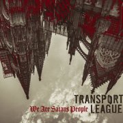 Transport League - We Are Satans People (2024)