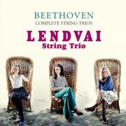 Lendvai String Trio - Beethoven: Complete String Trios (2013)