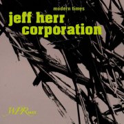 Jeff Herr Corporation - Modern Times (2005)