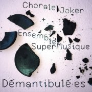 Chorale Joker & Ensemble SuperMusique - Démantibulé·es (2024) Hi Res