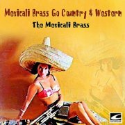 The Mexicali Brass - Mexicali Brass Go Country & Western (2019)