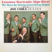 Joe Cuba Sextette - Estamos Haciendo Algo Bien! (1965)