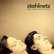 Stahlnetz - Wir sind glücklich (1982/2020)