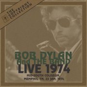 Bob Dylan - The 50th Anniversary Collection: 1974 (Live at Mid-South Coliseum, Memphis, TN, 23 Jan 1974) (2024)