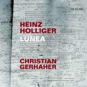 Christian Gerhaher - Heinz Holliger - Lunea (2022) [Hi-Res]