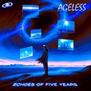 Ageless - Echoes of Five Years (2026) [Hi-Res]