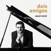 Adaury Mothé - Dois Amigos (2018)