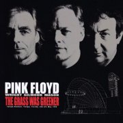 Pink Floyd - The Grass Was Greener (2006)