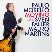 Paulo Morello, Mauro Martins & Sven Faller - Moving (2025) [Hi-Res]