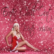 Erotic Chill Out Winter Session, Pt. 1 (Lounge Deluxe And Sexy Xmas Grooves) (2013)