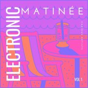 VA - Electronic Matinée, Vol. 1 (2025)
