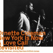 Ornette Coleman - New York Is Now & Love Call Revisited (2021)