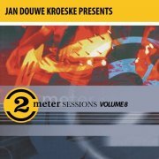 VA - Jan Douwe Kroeske Presents: 2 Meter Sessions, Vol. 8 (2019)