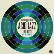 VA - Eddie Piller & Dean Rudland present… Acid Jazz (Not Jazz): We've Got A Funky Beat (2024)