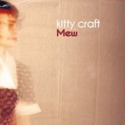 Kitty Craft - Mew (1996-2004) (2022)