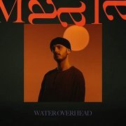 Maala - Water Overhead (2020)