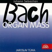 Jaroslav Tuma - Bach: Organ Mass (1996)