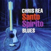 Chris Rea - Santo Spirito Blues (Deluxe Edition) (2011)