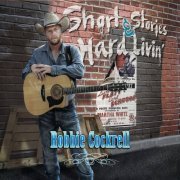 Robbie Cockrell - Short Stories & Hard Livin' (2019)