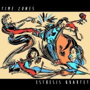 Esthesis Quartet - Time Zones (2023)