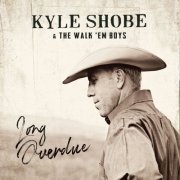 Kyle Shobe & the Walk 'Em Boys - Long Overdue (2019)