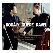 Felix Froschhammer, Florian Rohn - Kodály, Glière & Ravel: Works for Violin & Cello (2014)