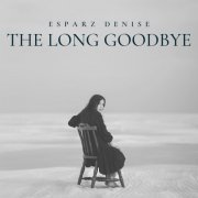 Esparz Denise - The Long Goodbye (2023)
