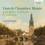 Viotta Ensemble - Dutch Chamber Music by Van Bree, Röntgen & Coenen (2024)