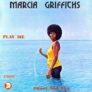 Marcia Griffiths – Play Me Sweet And Nice (Reissue, Remastered) (1974/2006)