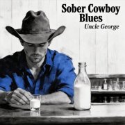 Uncle George - Sober Cowboy Blues (2026)