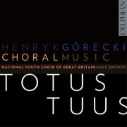 National Youth Choir of Great Britain, Mike Brewer - Totus Tuus: Choral Music of Henryk Gorecki (2012)