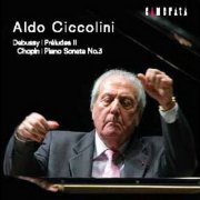 Aldo Ciccolini - Debussy: Préludes, Livre II - Chopin: Piano Sonata No. 3 (2006)