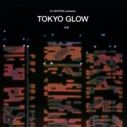 DJ NOTOYA - DJ NOTOYA Presents TOKYO GLOW: Japanese City Pop, Funk & Boogie (2021)