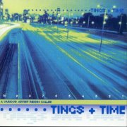 VA - Tings + Time (1999)