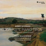 Trio Wanderer, Christophe Gaugué, Catherine Montier - Robert Schumann: Complete Piano Trios, Quartet & Quintet (2021) [Hi-Res]