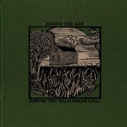 Dusty The Kid - Where the Wild Birds Call (2025) {Hi-Res]