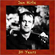 Jan Hirte - 30 Years, Vol. 1 (2025)