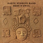 Gaute Storsve Band - Bebé K'awiil (2024) [Hi-Res]