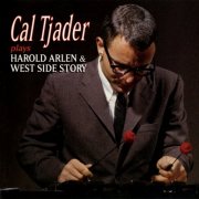 Cal Tjader - Cal Tjader Plays Harold Arlen & West Side Story (2002)