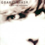 Graham Nash - Songs For Survivors (2002)