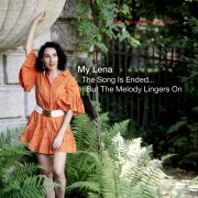 My Lena - The Song Is Ended … But The Melody Lingers On (2024) Hi Res