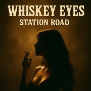 Station Road - Whiskey Eyes (2025)