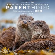 Tom Howe - Parenthood: Oceans (Music From The Programme On BBC) (2025) [Hi-Res]
