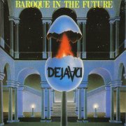 Deja Vu - Baroque In The Future (1988)