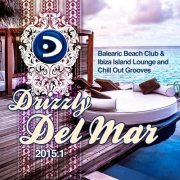 Drizzly Del Mar 2015.1 (Balearic Beach Club & Ibiza Island Lounge and Chill out Grooves) (2015)