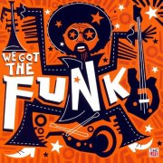 VA - We Got The Funk (2006)