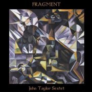 John Taylor Sextet - Fragment (2024) [Hi-Res]