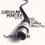 European Mantra with the Free Style Chamber Orchestra - Twentyone (2007)