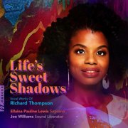 Ellaina Lewis - Life's Sweet Shadows: Vocal Works of Richard Thompson (2024) Hi-Res