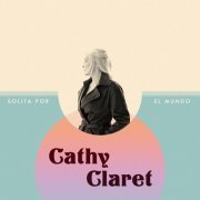 Cathy Claret - Solita por el mundo (2015)